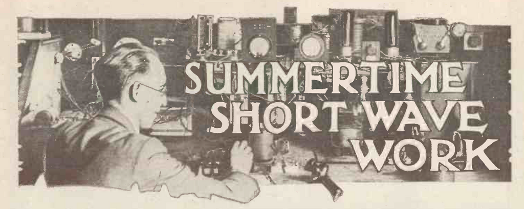 SUMMERTIME SHORT WAVE WORK NOW AND IN 1926