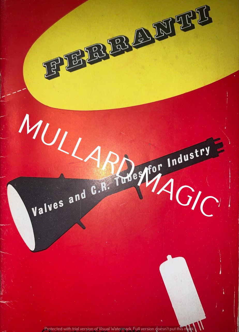 FERRANTI. VALVES & CR TUBES FOR INDUSTRY, 1955, CATALOGUE