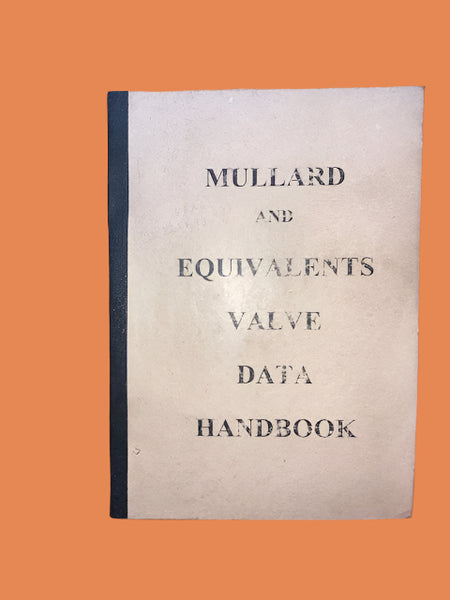 MULLARD VALVES & EQUIVALENTS VALVE DATA HANDBOOK,