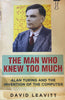The Man Who Knew Too Much, Alan Turing and the invention of computers, Paperback Box, David Leavitt
