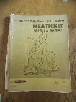 HEATHKIT, SB-303, SSB RECEIVER, ASSEMBLY MANUAL